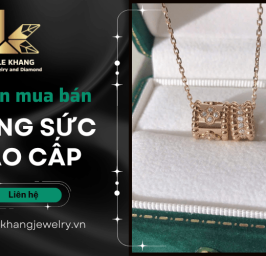 Cửa hàng chuyên mua bán trang sức cao cấp uy tín hàng đầu tại Quận 1